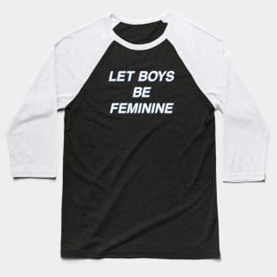 Let Boys Be Feminine - Pink Baseball T-Shirt